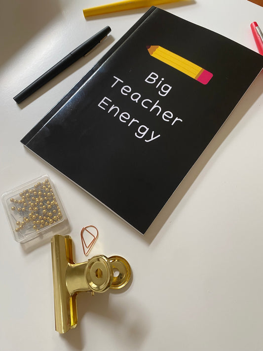 Big Teacher Energy Notebook
