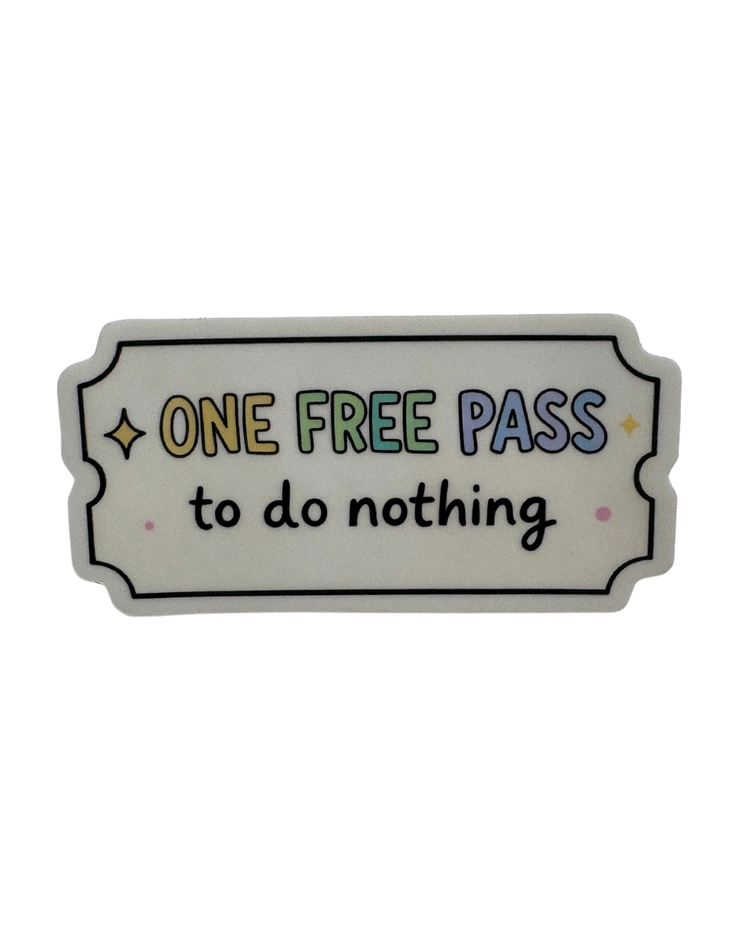 One Free Pass to Do Nothing Sticker