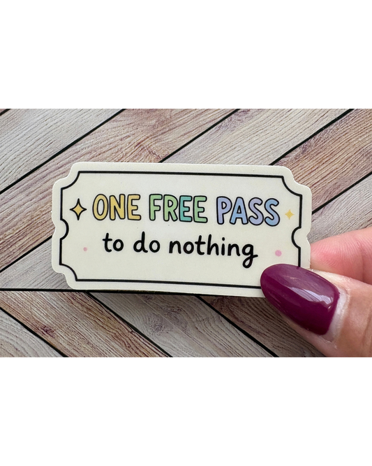 One Free Pass to Do Nothing Sticker